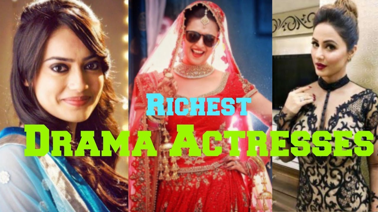 top-10-richest-indian-drama-actresses-2019-youtube