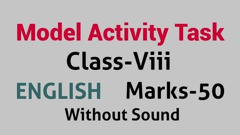 Model Activity Task / Class VIII 8 / English Full Marks 50 / October / November 2021 / No Sound