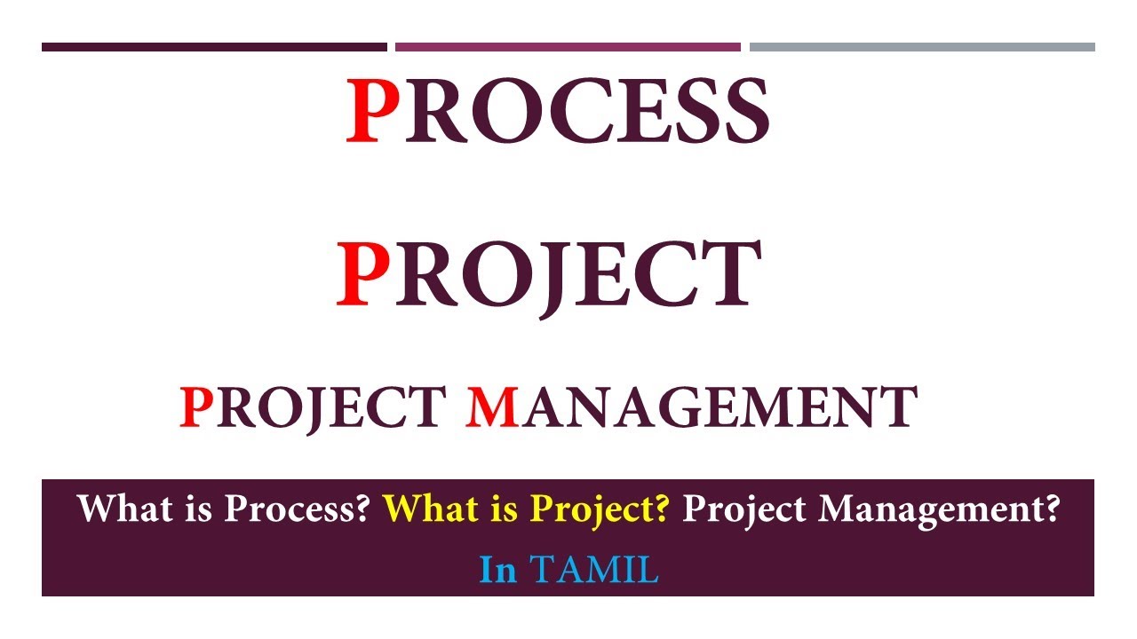 What Is Process Project And Project Management In Tamil Youtube