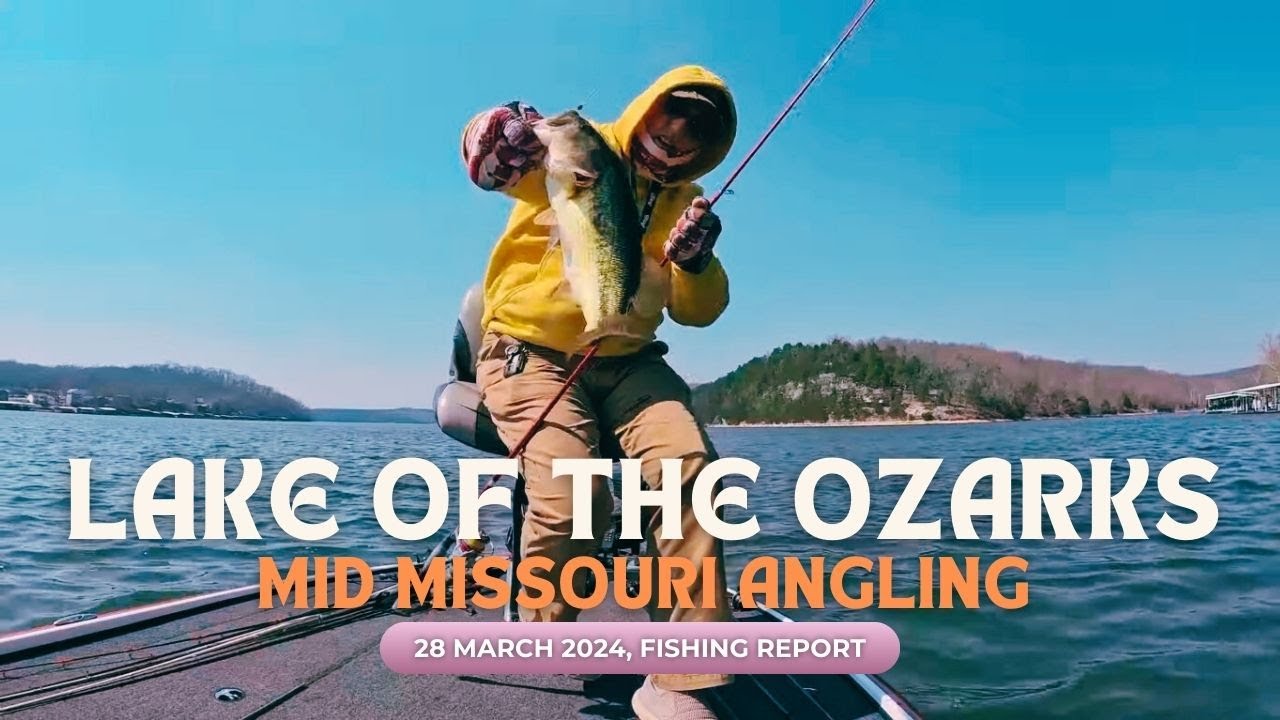 Lake of the Ozark Bass Fishing – 28 March 2024
