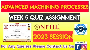 Advanced Machining Processes Week 5 Quiz Assignment Solution | NPTEL 2023 | SWAYAM