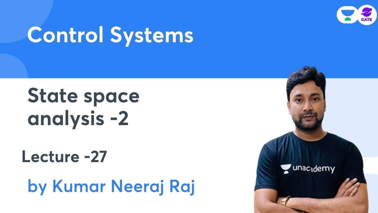 State space analysis -2 | Control Systems | By Kumar Neeraj Raj | GATE ...