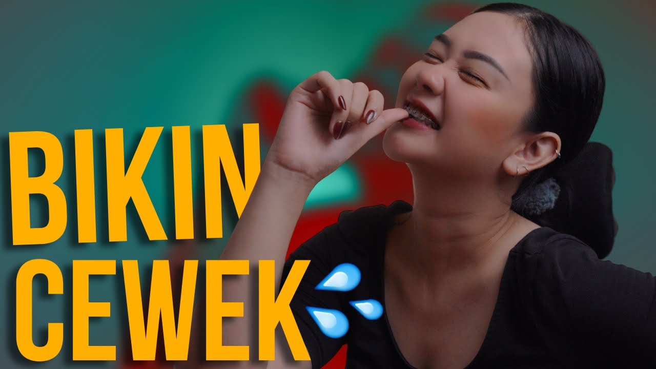 LAKUKAN INI BIAR CEWEK BAASAHH‼️💦