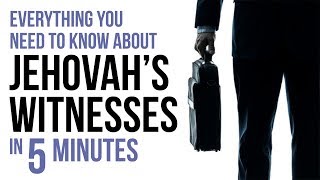 Все, что вам надо знать о Свидетелях Иеговы за пять минут.