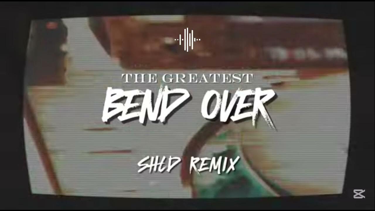 THE GREATEST BEND OVER (SHLD REMIX) 2025 π΅π¬ THE GREATEST BEND OVER (SHLD REMIX) 2025 π΅π¬