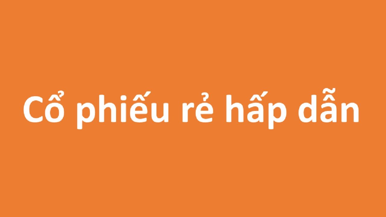 wisa stock 2022 Cổ phiếu rẻ hấp dẫn nên đầu tư năm 2022