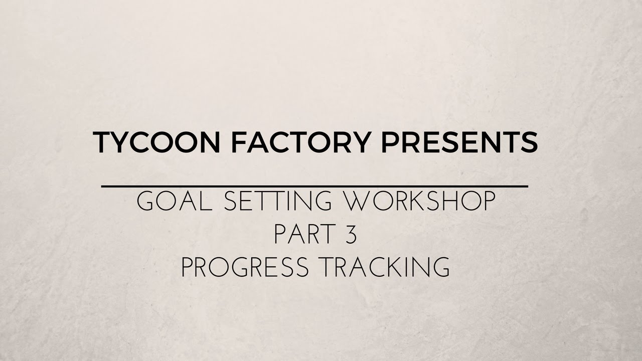 Goal Setting Workshop 3- Progress Tracking - YouTube