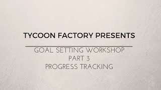 Goal Setting Workshop 3- Progress Tracking