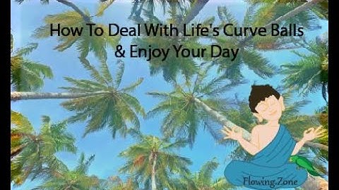 How To Deal With Life