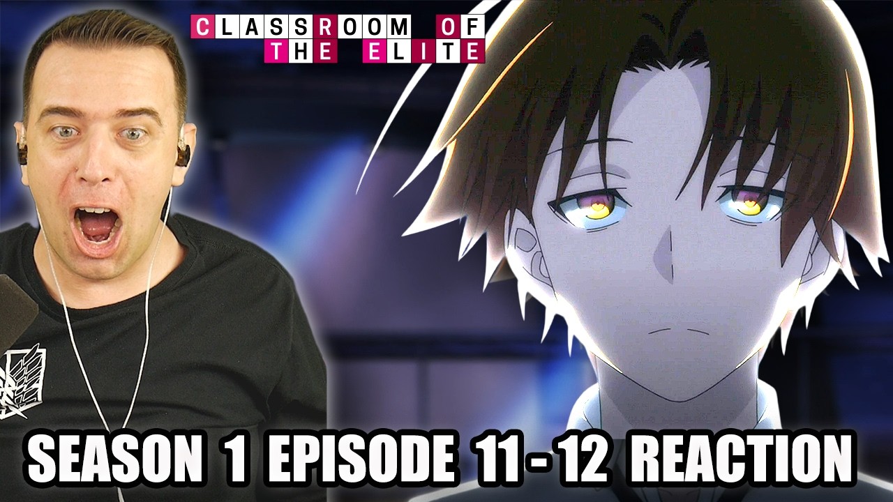 AYANOKOJI REVEALS HIS REAL SELF! | Classroom Of The Elite Season 1 Episode 11 And 12 REACTION