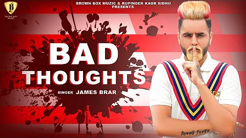 Bad Thoughts ( Full Video ) James Brar | Ryder | Latest Punjabi Songs 2019 | Brown Box Muzic