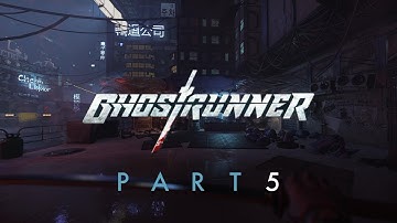 Ghostrunner (PS5) Full Playthrough - Part 5