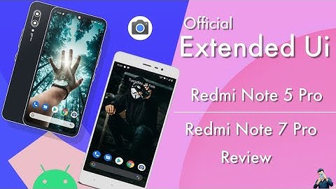 Extended Ui 1.0.2 Review | Redmi Note 7 Pro Vs Redmi Note 5 Pro | unofficial Vs Official & OTA