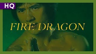 Watch Fire Dragon Trailer