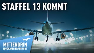 Staffel 13 kommt! | Mittendrin - Flughafen Frankfurt | Trailer by Hessischer Rundfunk 53,759 views 13 days ago 2 minutes