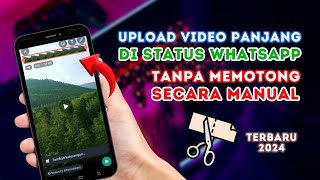 Cara Membuat Status Video WhatsApp Durasi Panjang Tanpa Potong Secara Manual Terbaru 2024