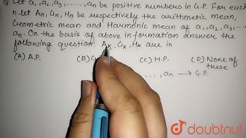 Let a_1,a_2,a_3…………., a_n be positive numbers in G.P. For each n let A_n, G_n, H_n be respective...