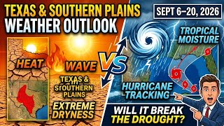 Texas & Southern Plains Weather Outlook: Extreme Heat, Dryness & Tropical Moisture | Sept 6–20, 2026 screenshot 3