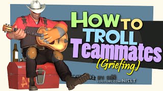 TF2: How to troll teammates (Griefing)