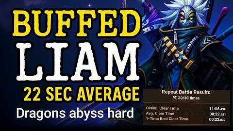 🔥 BEST & FASTEST f2p DRAGON ABYSS - 22s AVERAGE with BUFFED LIAM!! 