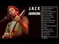 Jack johnson greatest hits full album