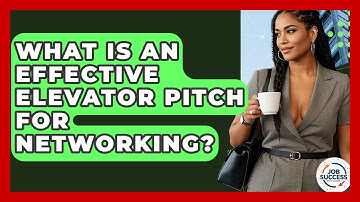 What Is An Effective Elevator Pitch For Networking? - Job Success Network