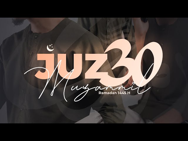 JUZ 30 (2024) - Muzammil Hasballah class=