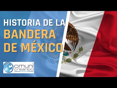 HISTORY OF THE FLAG OF MEXICO