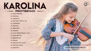 KAROLINA PROTSENKO Best Songs Collection - KAROLINA PROTSENKO Best Violin Cover Music 2021