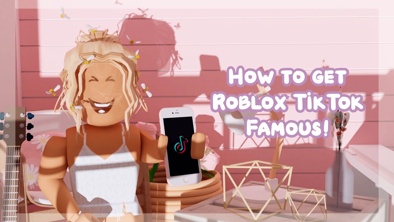 How To Get Roblox Tiktok Famous Youtube - how to become famous in roblox