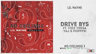 Lil Wayne - &quot;Drive Bys&quot; Ft. Vice Versa [Yaj &amp; PoppyH] (No Ceilings 3)