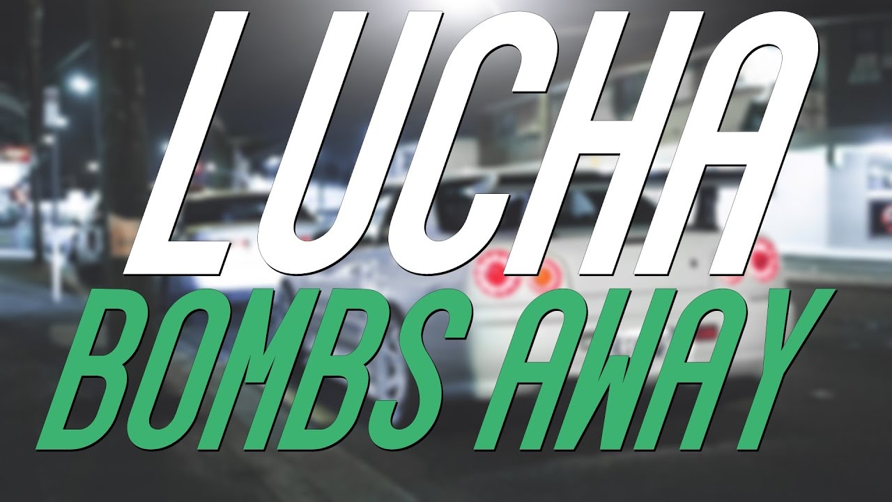 Lucha - Bombs Away
