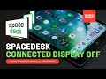 Spacedesk Connected Display OFF Solved 2021