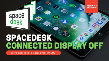 Spacedesk Connected Display OFF Solved 2021