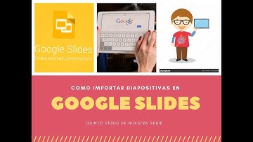 ¿Cómo importar diapositivas en Google Presentaciones?