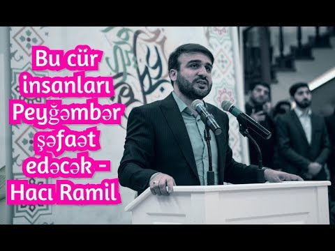 Bu cür insanları Peyğəmbər şəfaət edəcək - Hacı Ramil )