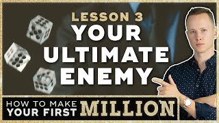 How To Make Your First Million | Lesson 3: The Ultimate Enemy Of Success Wealth