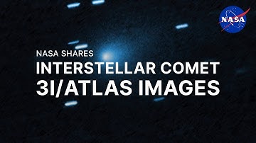 NASA Shares Interstellar Comet 3I/ATLAS Images