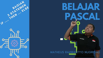 BELAJAR PASCAL 3 || STATEMEN IF ... THAN .... ELSE PADA PASCAL