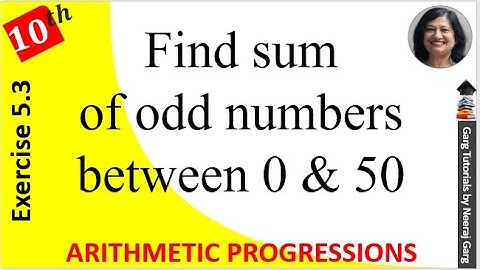 Find the sum of the odd numbers between 0 and 50 | Class 10 Maths Ex 5.3 Q14