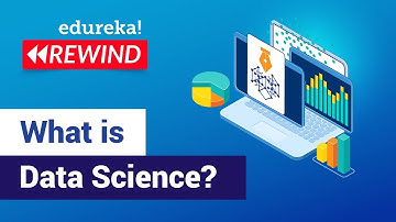 What is Data Science | Data Science Tutorial For Beginners | Edureka | Data Science Rewind - 1