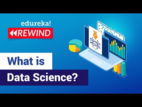 What is Data Science | Data Science Tutorial For Beginners | Edureka | Data Science Rewind - 1