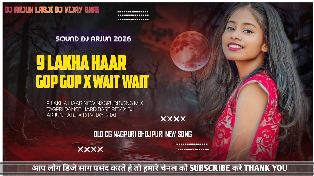 9 LAKHA HAAR NEW NAGPURI SONG MIX TAGPRI DANCE HARD BASE REMIX DJ ARJUN LABJI X DJ VIJAY BHAI 