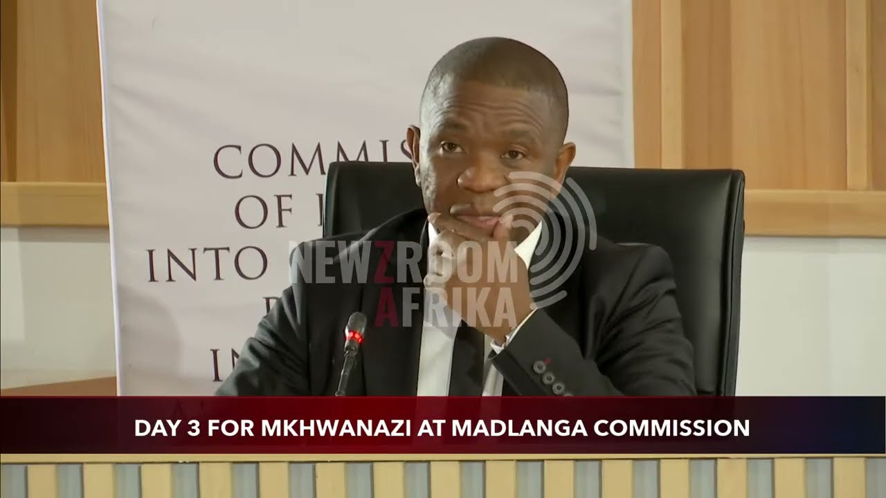 DAY 3 FOR MKHWANAZI AT MADLANGA COMMISSION