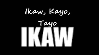 Miniatura de vídeo de "Ikaw, Kayo, Tayo"