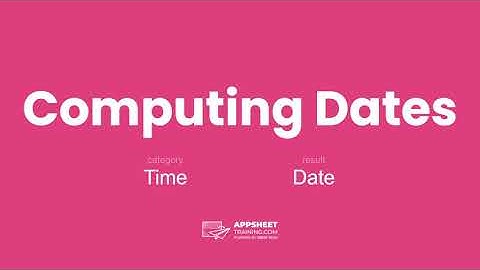 Expressions for Computing Dates in AppSheet