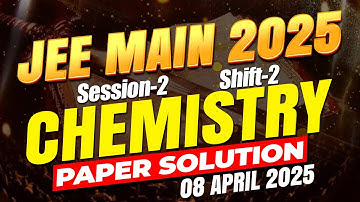 🔥 JEE Main 2025 8th April Shift-2 Chemistry Full Paper Solution | Toughest Chem. Yet? #jee #jee2025