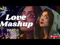 Best Of Love Mashup 2025||Nonstop||Romantic| Love song All Hit Romantic||Hindi Song mix love song |