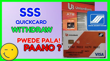 SSS Quick Card Withdraw: Paano Mag Withdraw sa ATM SSS Quick Card Unionbank