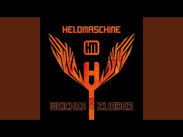 Heldmaschine - Weichen und Zunder